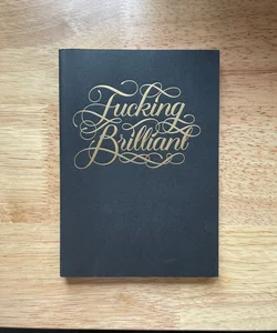 Fucking Brilliant Journal
