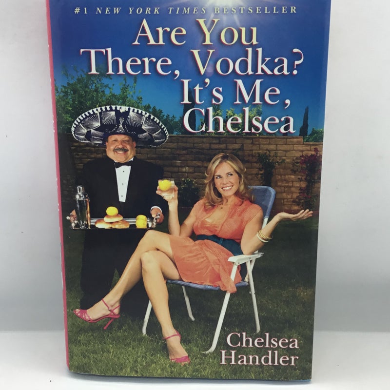 Are you there vodka? It's me, Chelsea