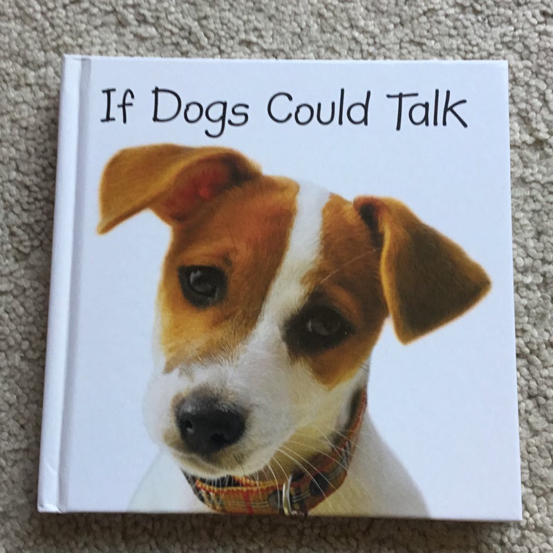 If Dogs Could Talk