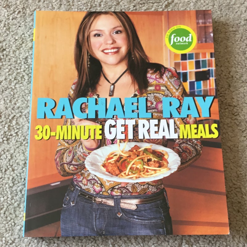 Rachael Ray's 30-Minute Get Real Meals
