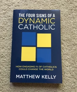 Four Signs of a Dynamic Catholic