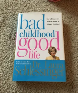 Bad Childhood---Good Life