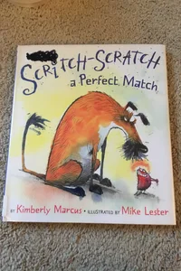 Scritch-Scratch a Perfect Match