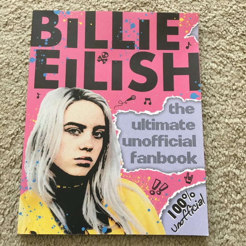 Billie Eilish: the Ultimate Unofficial Fanbook