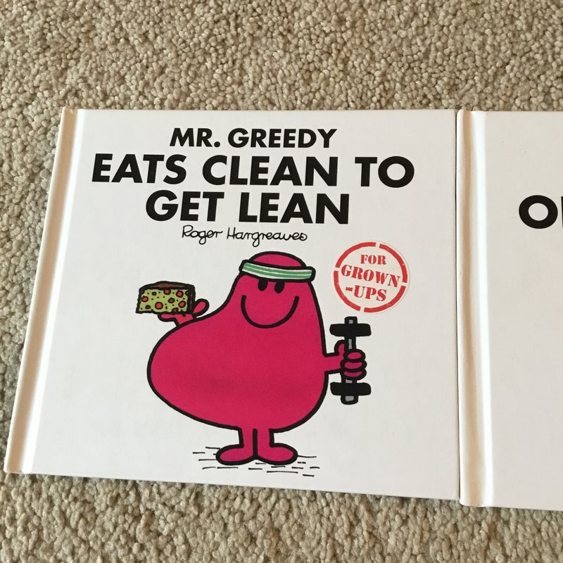 For grown-ups: Mr. Greedy Eats Clean to Get Lean and the Office Party 