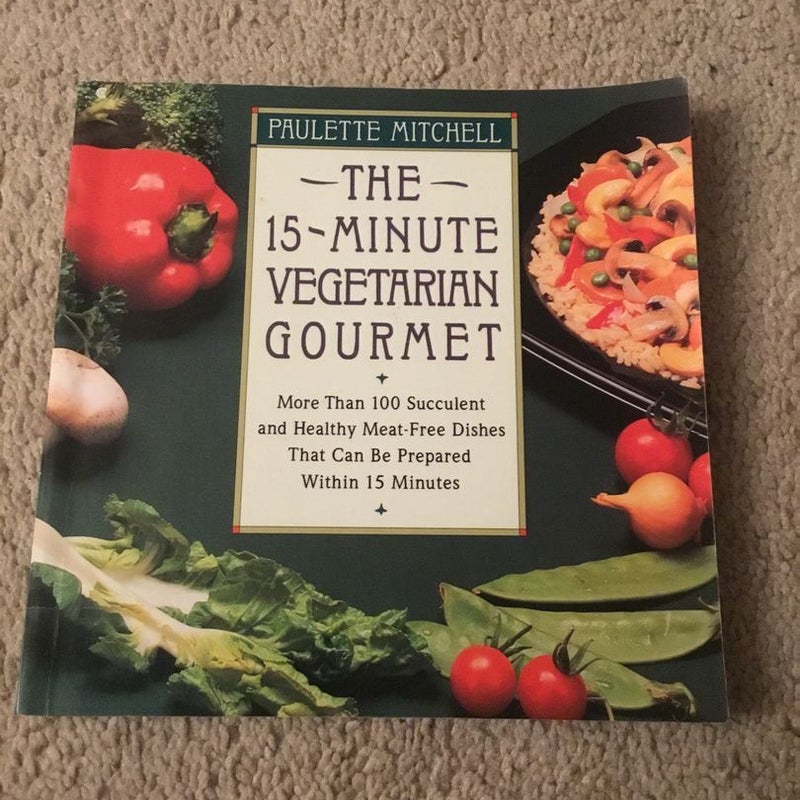 The Fifteen-Minute Vegetarian Gourmet
