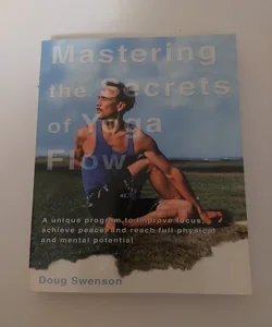 Mastering the Secrets of Yoga Flow