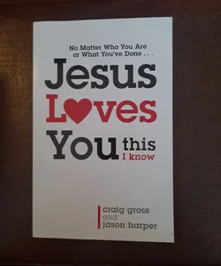 Jesus Loves You...this I Know 