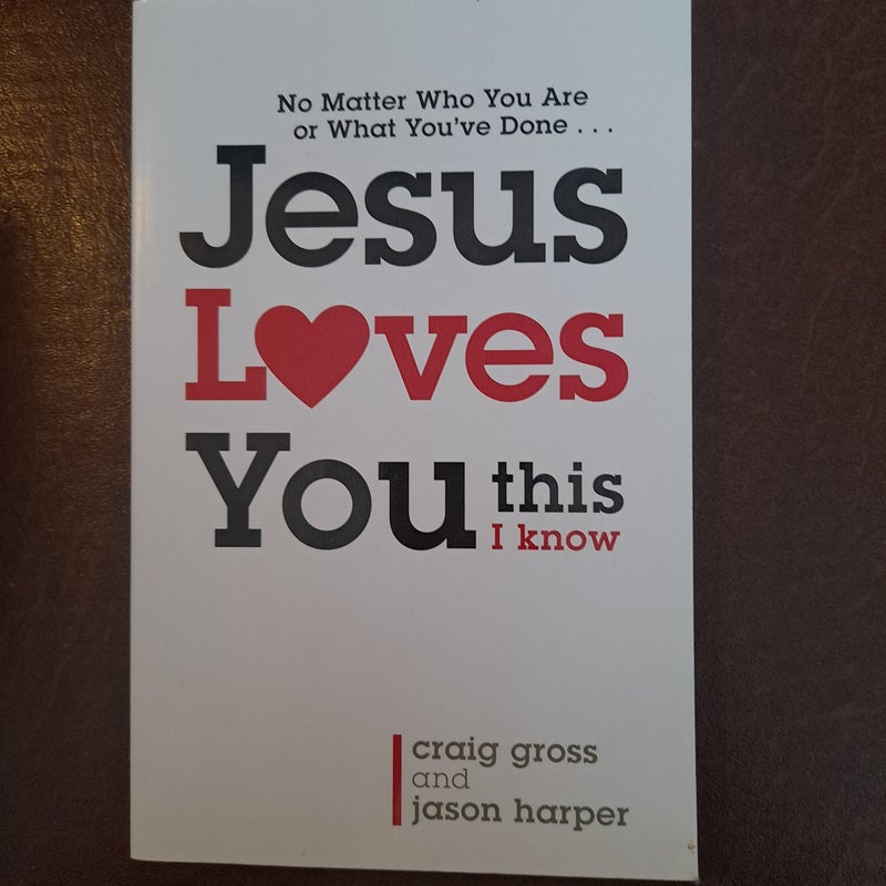 Jesus Loves You...this I Know 