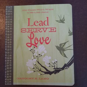 Lead. Serve. Love