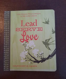 Lead. Serve. Love