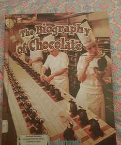 The Biography of Chocolate