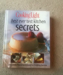 Cooking Light Best Ever Test Kitchen Secrets