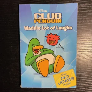 Waddle Lot of Laughs