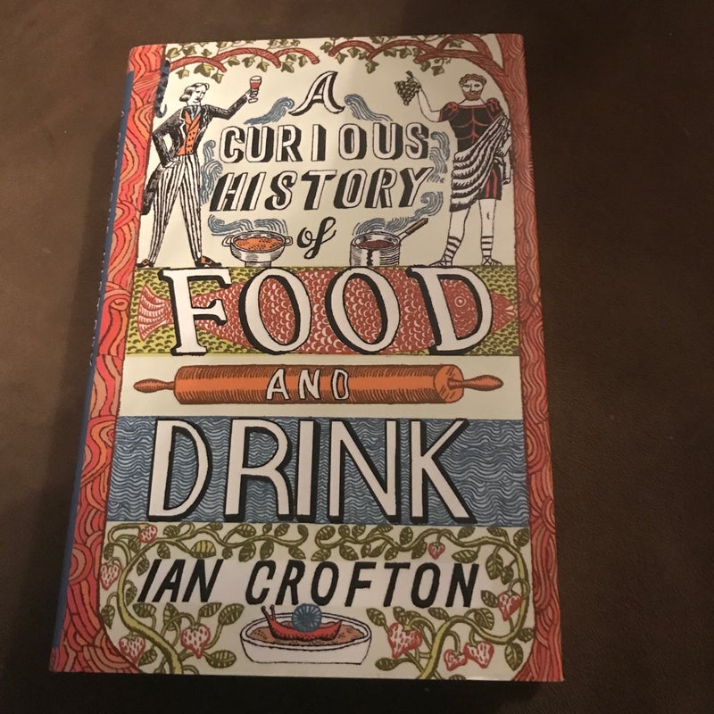 A Curious History of Food and Drink