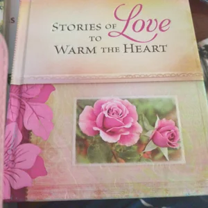 Stories of Love to Warm the Heart