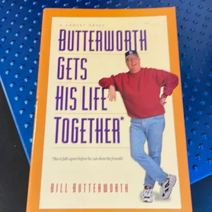 Butterworth Gets His Life Together