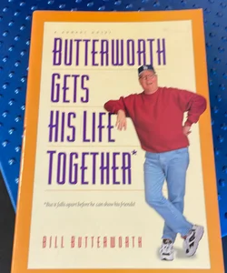 Butterworth Gets His Life Together