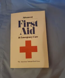 Advanced First Aid and Emergency Care