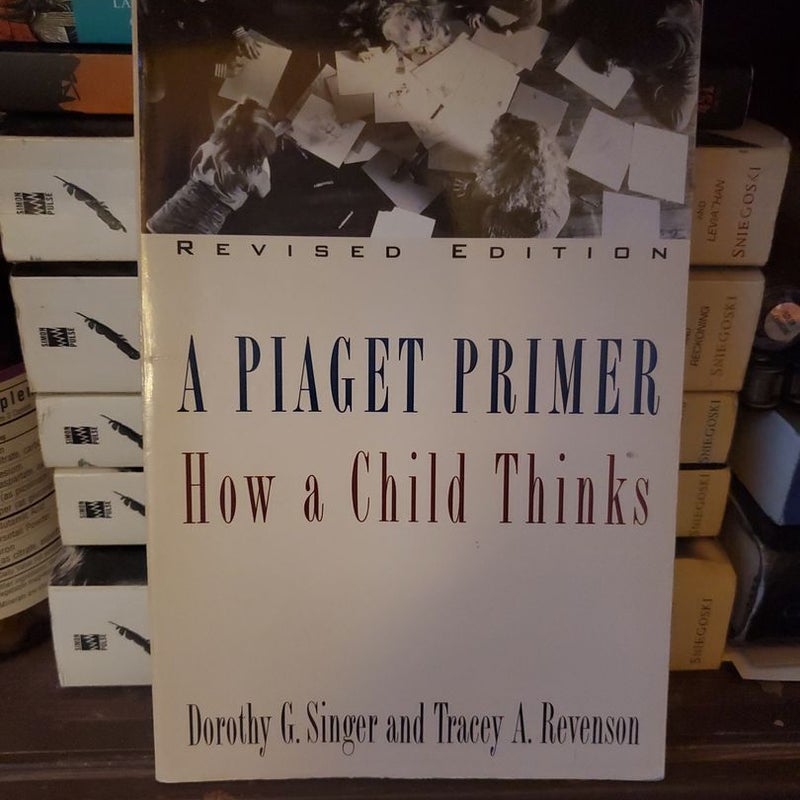 A Piaget Primer by Dorothy G. Singer Tracey A. Revenson