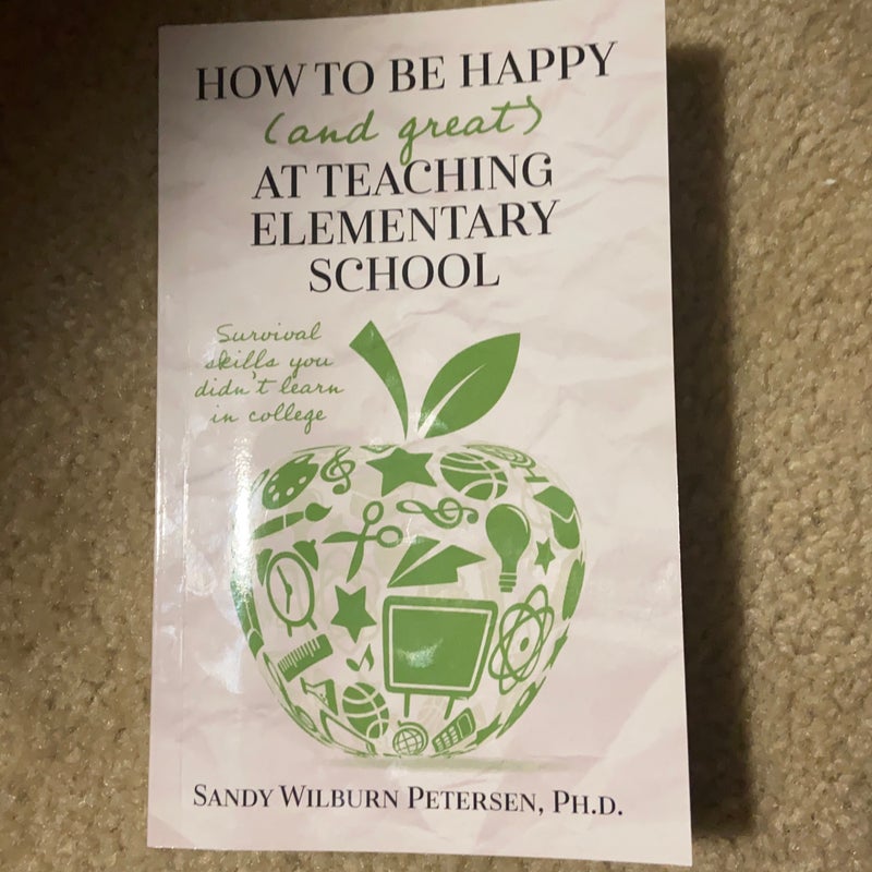 How to Be Happy (and Great) at Teaching Elementary School