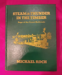 Steam & Thunder In The Timber 