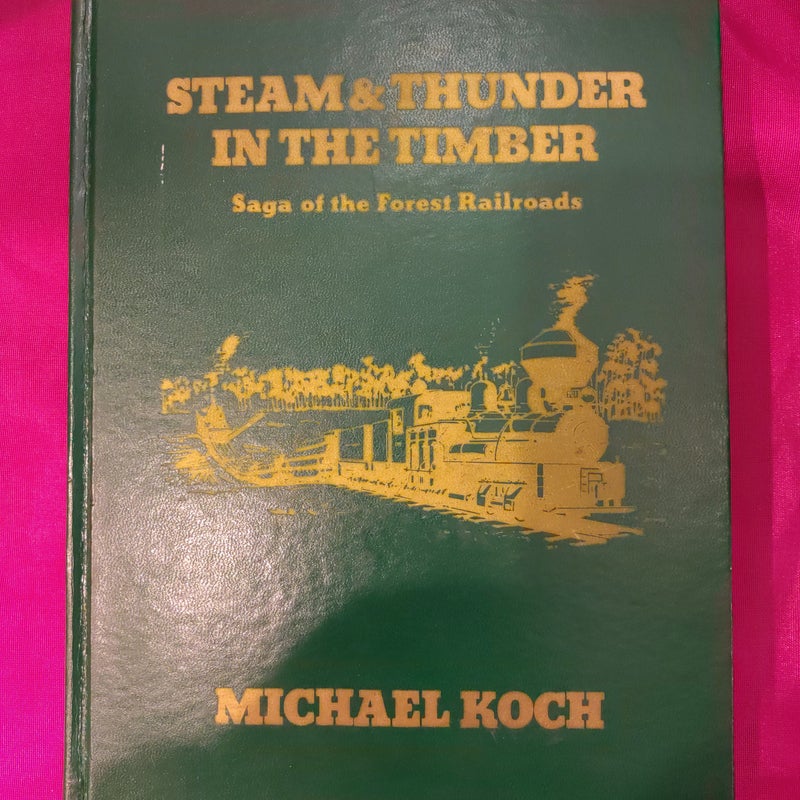 Steam & Thunder In The Timber 