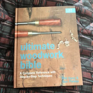 Ultimate Woodwork Bible