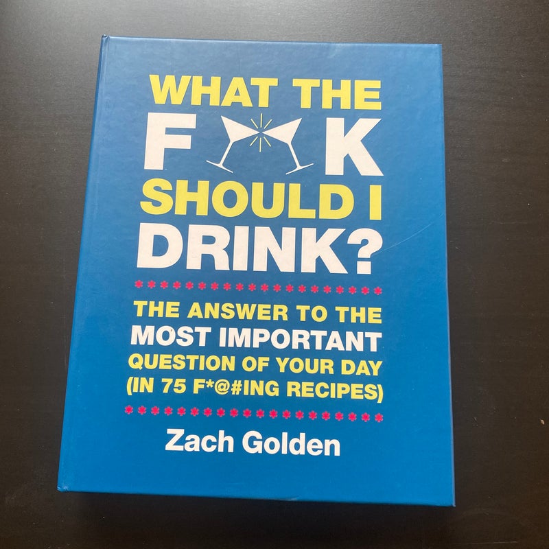 What the F*@# Should I Drink?