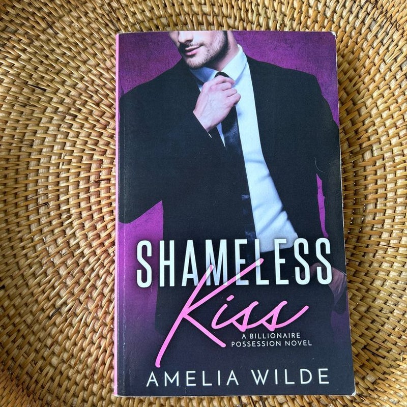 Shameless Kiss: a Billionaire Possession Novel