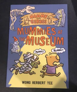 Hammy and Gerbee: Mummies at the Museum