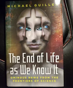 The End of Life as We Know It