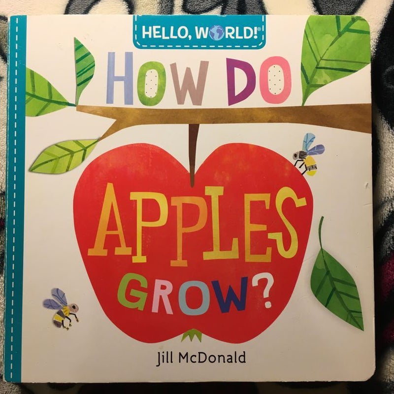 Hello, World! How Do Apples Grow?