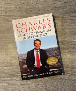 Charles Schwab’s Guide to Financial Independence
