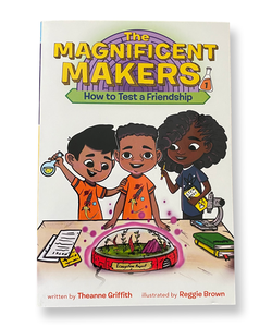 The Magnificent Makers #1: How to Test a Friendship