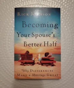 Becoming Your Spouse's Better Half