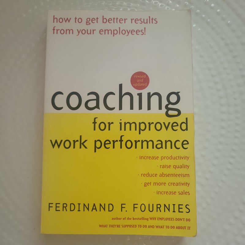 Coaching for Improved Work Performance by Ferdinand F. Fournies