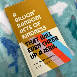 A Billion Random Acts of Kindness Prompted Journal