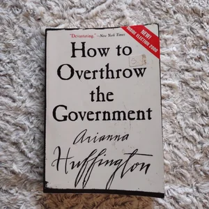 How to Overthrow the Government