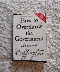 How to Overthrow the Government