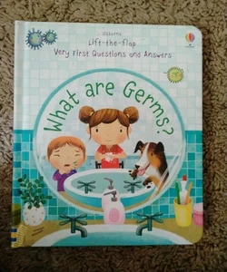 Lift-The-Flap Very First Questions and Answers What Are Germs?