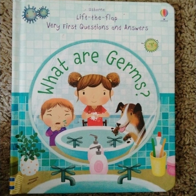 Lift-The-Flap Very First Questions and Answers What Are Germs?