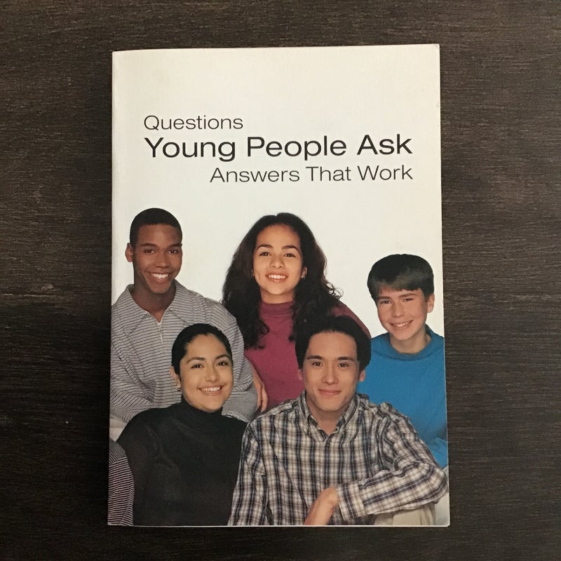 Questions Young People Ask- Answers that work