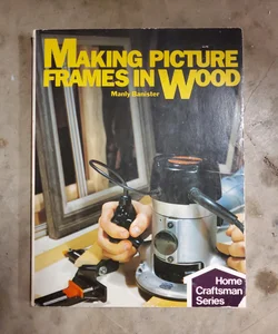 Making Picture Frames in Wood