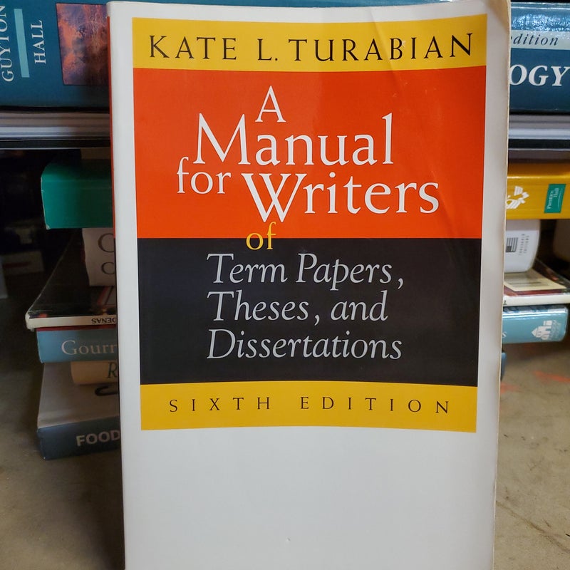 A Manual for Writers of Term Papers, Theses, and Dissertations