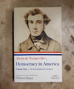 Democracy in America: the Arthur Goldhammer Translation, Volume Two