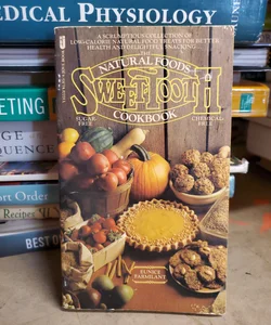 The Natural Foods Sweet-Tooth Cookbook