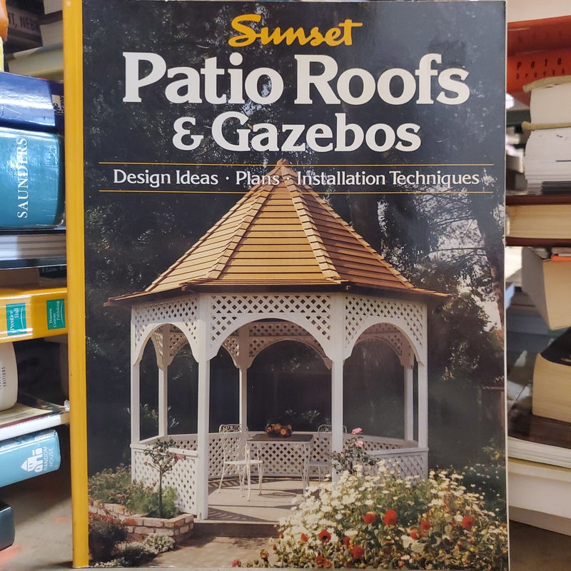 Patio Roofs and Gazebos by Sunset Publishing Staff, Paperback Pangobooks