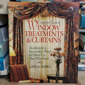 Complete Book of Window Treatments and Curtains