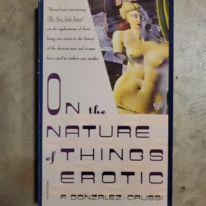 On the Nature of Things Erotic